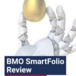 This BMO Smartfolio review determines whether this new financial product from the Bank of Montreal is the right place to stash your nest egg.