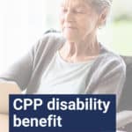 Let's take a look at who is eligible for a CPP disability benefit, how the benefit is calculated, and what you need to know about your options.