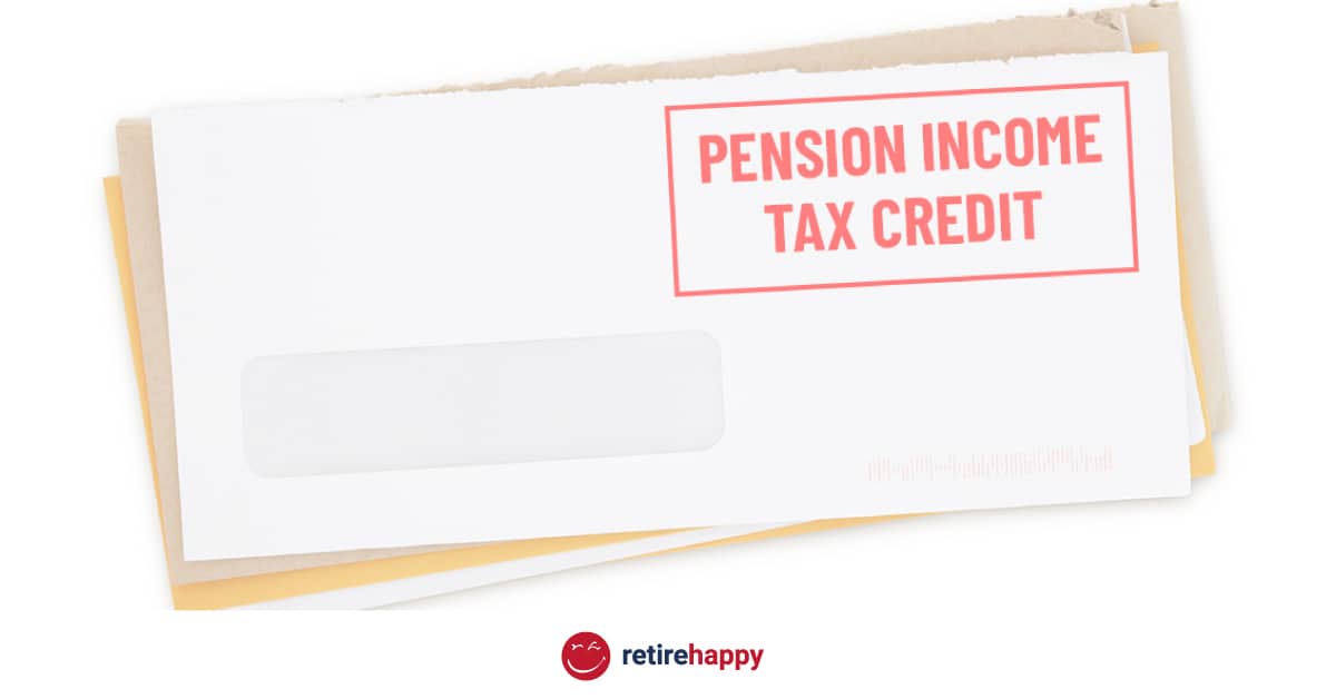 Are you taking advantage of the Pension Income Tax Credit?