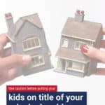 Be very careful about putting an adult child, or someone other than a spouse, as a joint owner because there are some serious potential disadvantages.